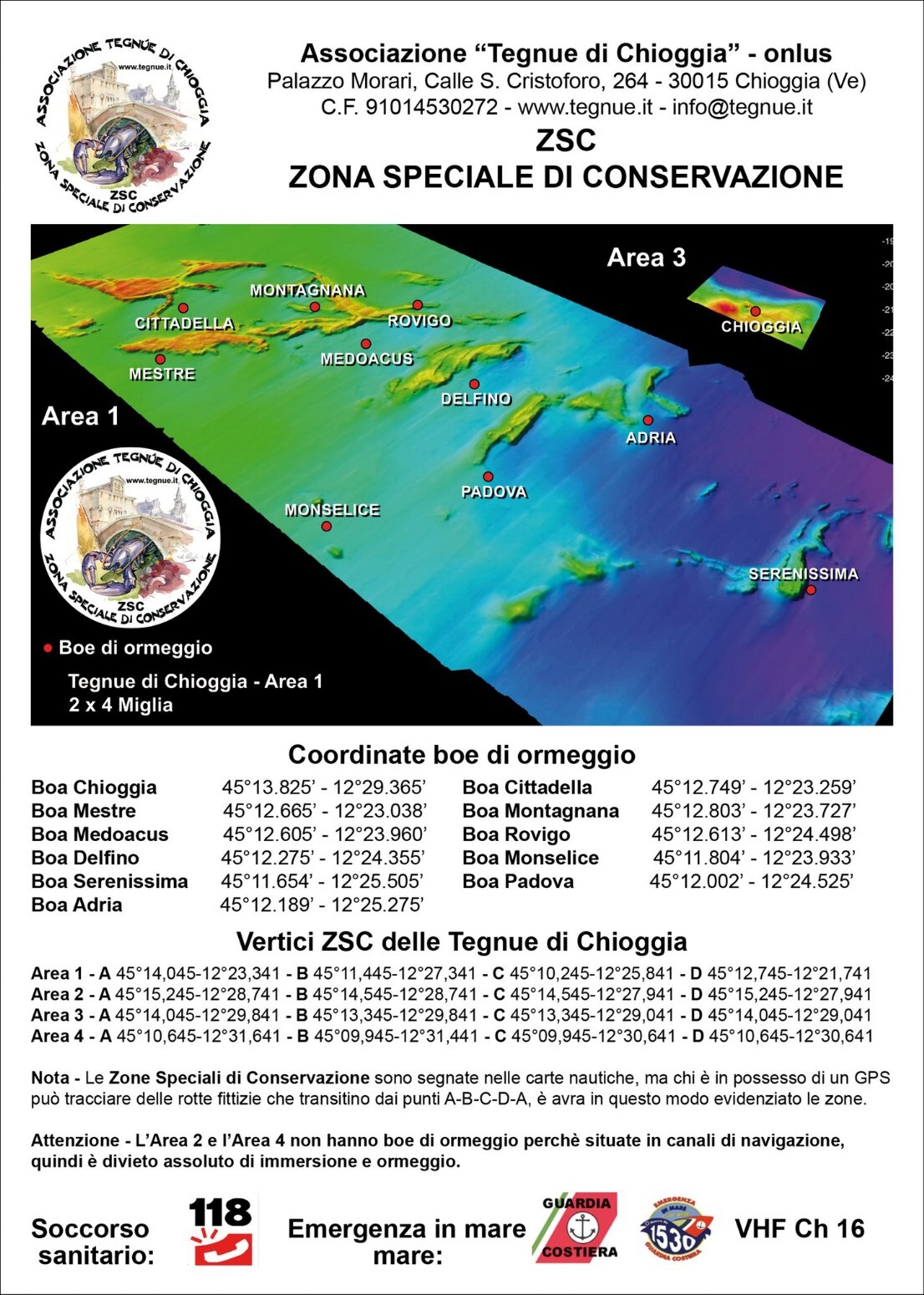 Disposizioni delle attività subacquee Disposizioni delle attività subacquee nelle aree del compartimento marittimo di Chioggia della Zona Speciale di Conservazione denominata "Tegnùe di Chioggia"