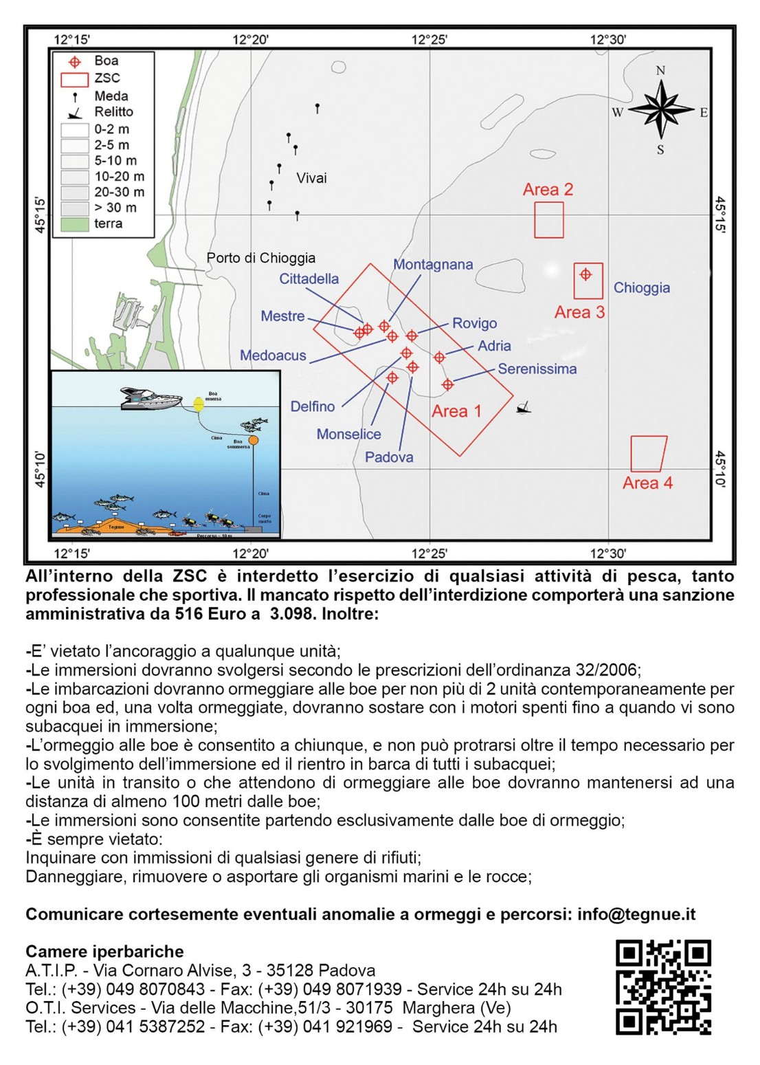 Disposizioni delle attività subacquee Disposizioni delle attività subacquee nelle aree del compartimento marittimo di Chioggia della Zona Speciale di Conservazione denominata "Tegnùe di Chioggia"